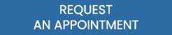 Request an Appointment Request an Appointment